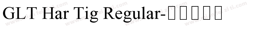 GLT Har Tig Regular字体转换